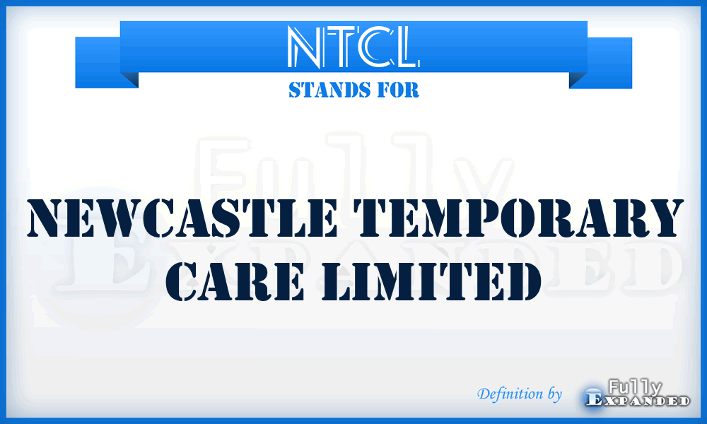 NTCL - Newcastle Temporary Care Limited