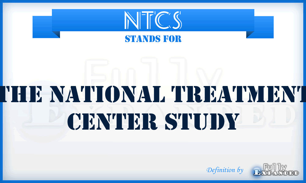 NTCS - The National Treatment Center Study