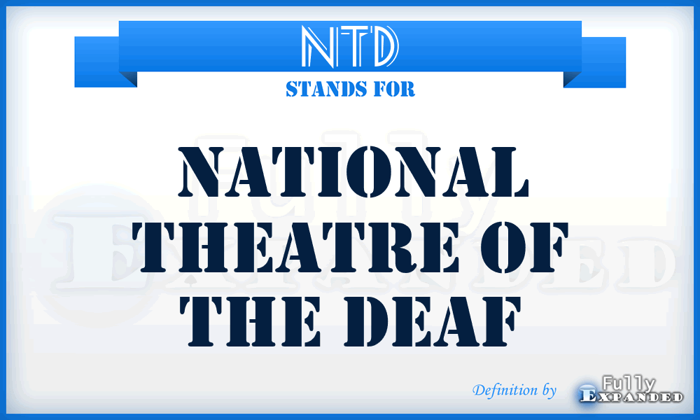 NTD - National Theatre of the Deaf