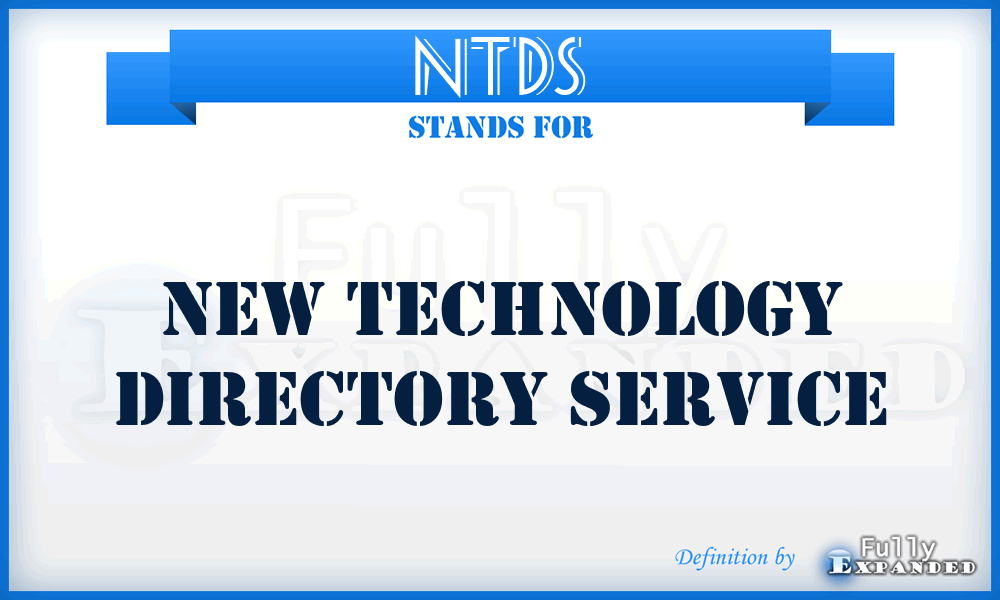 NTDS - New Technology Directory Service