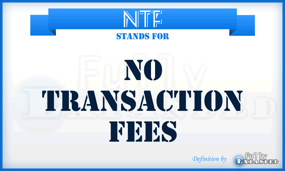 NTF - No Transaction Fees