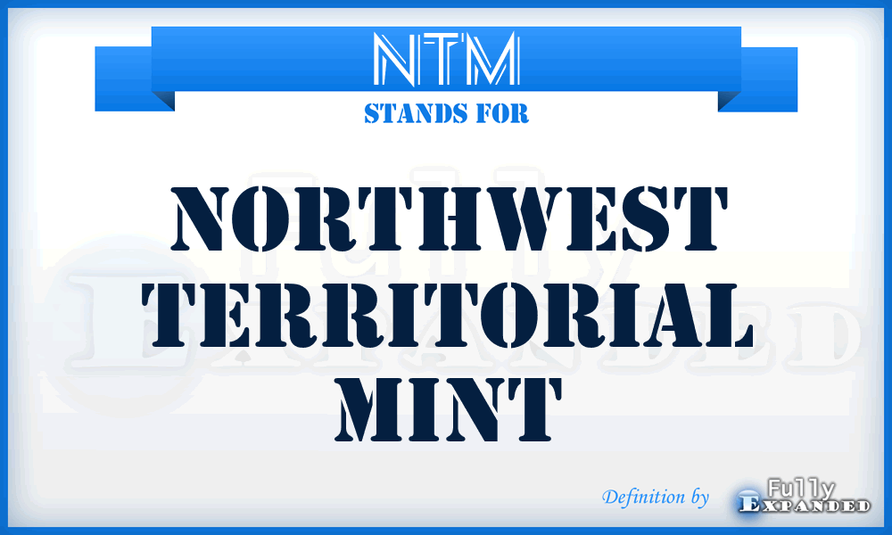 NTM - Northwest Territorial Mint