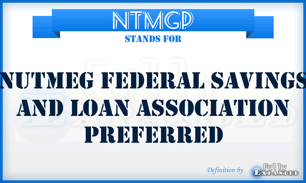 NTMGP - Nutmeg Federal Savings and Loan Association Preferred