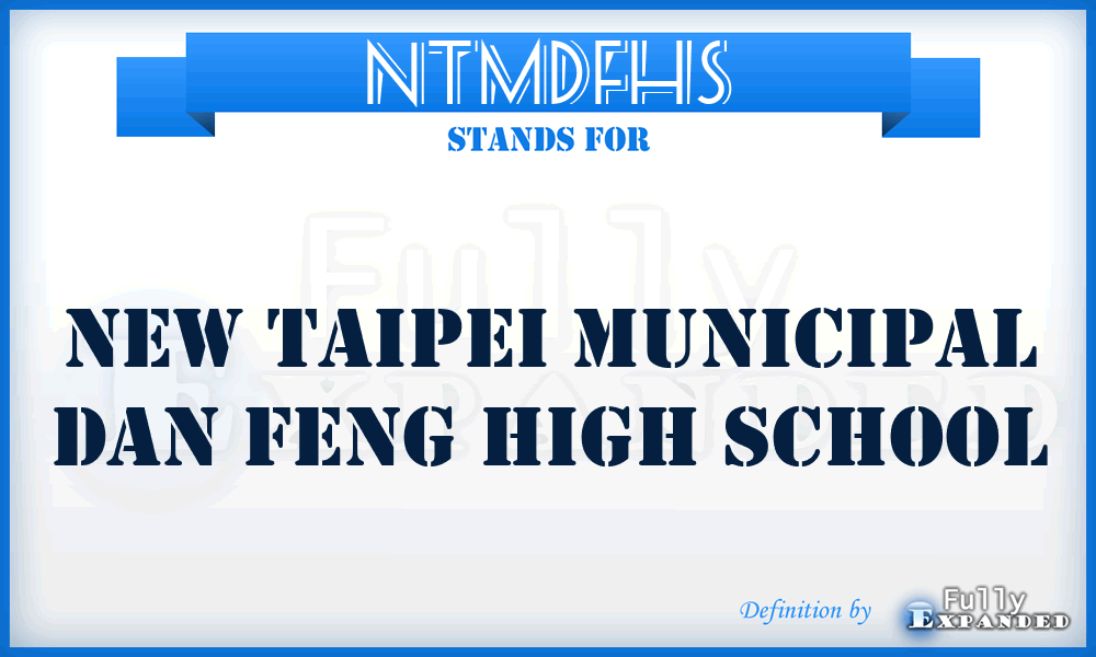 NTMDFHS - New Taipei Municipal Dan Feng High School