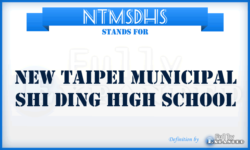 NTMSDHS - New Taipei Municipal Shi Ding High School