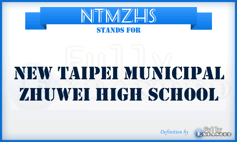 NTMZHS - New Taipei Municipal Zhuwei High School