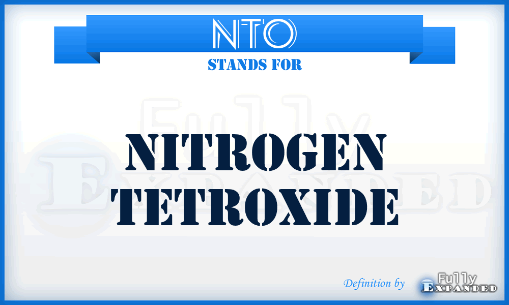 NTO - Nitrogen Tetroxide