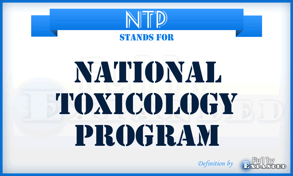 NTP - National Toxicology Program
