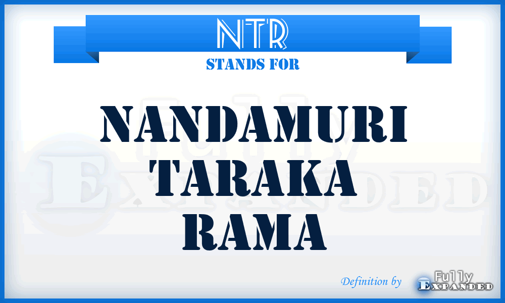 NTR - Nandamuri Taraka Rama