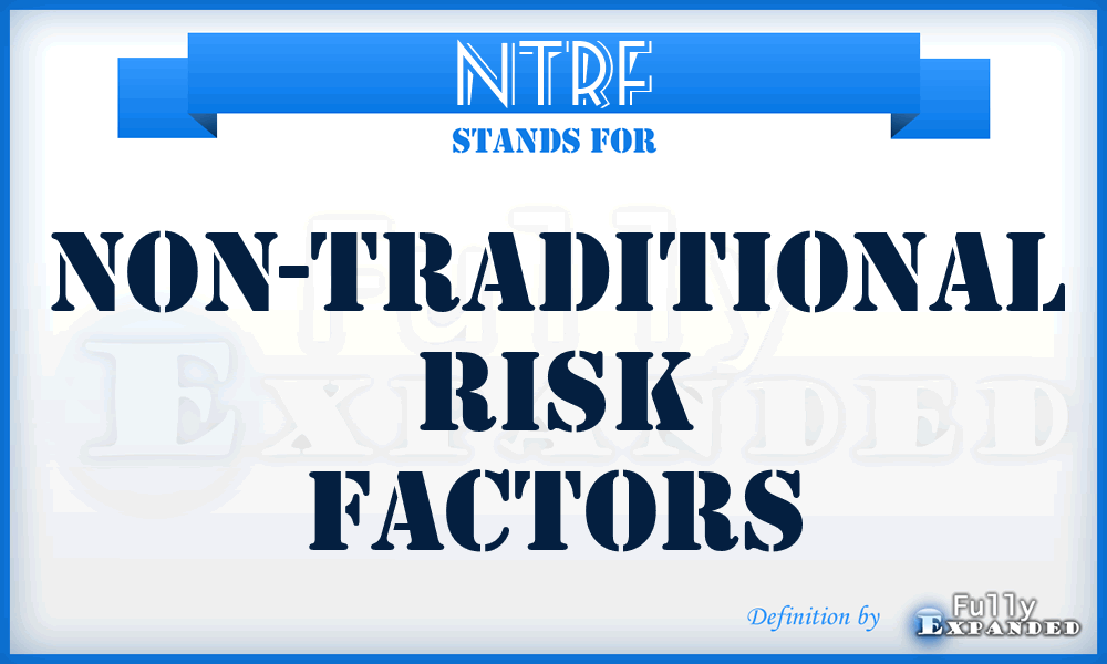 NTRF - Non-traditional risk factors