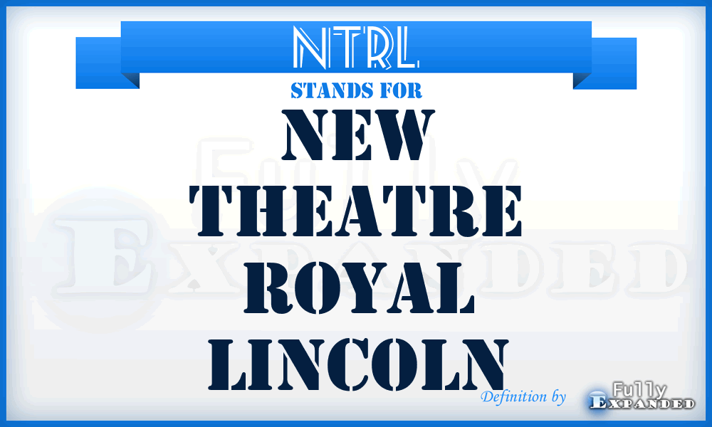 NTRL - New Theatre Royal Lincoln