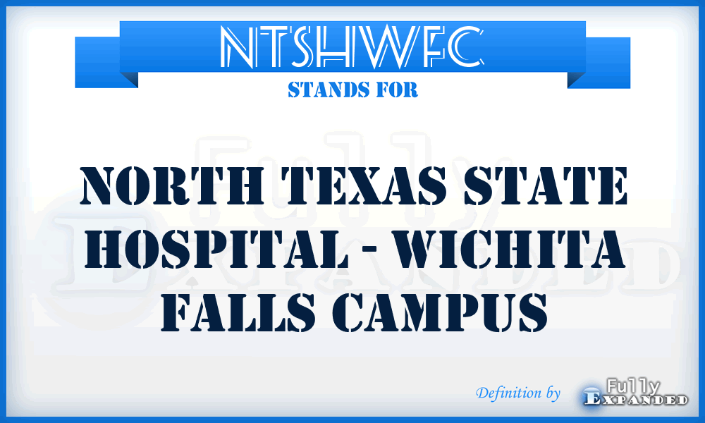 NTSHWFC - North Texas State Hospital - Wichita Falls Campus