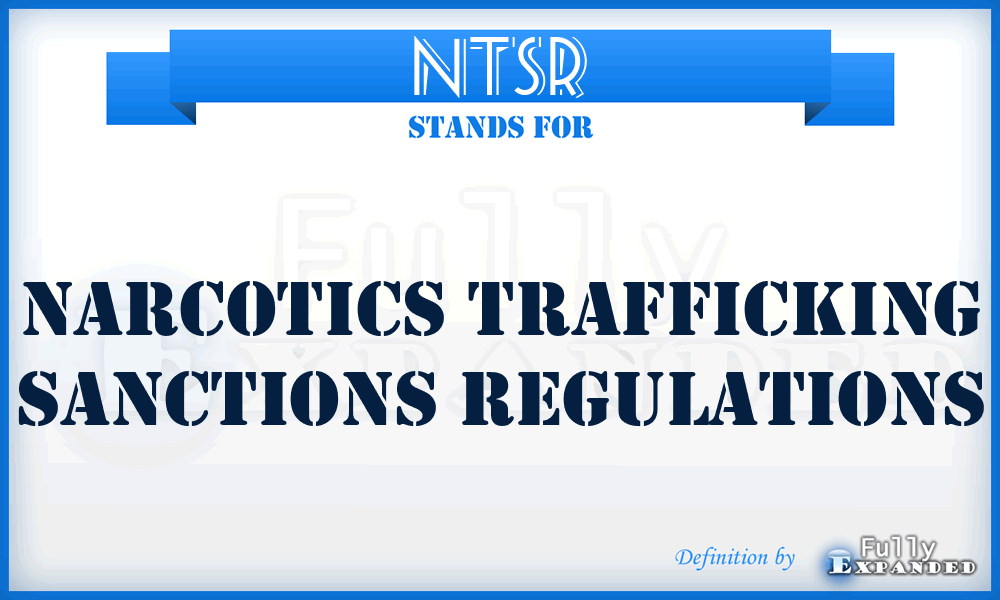 NTSR - Narcotics Trafficking Sanctions Regulations