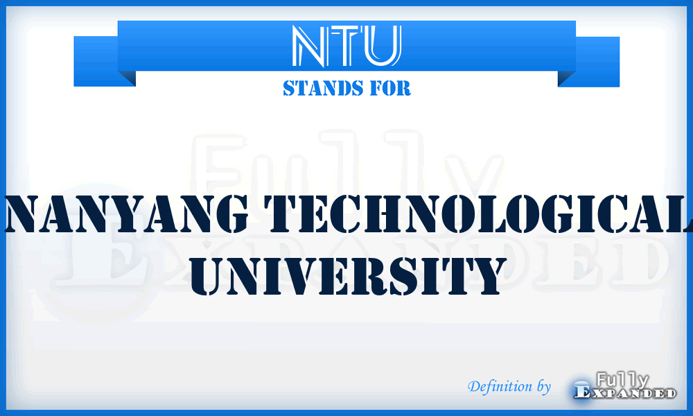 NTU - Nanyang Technological University