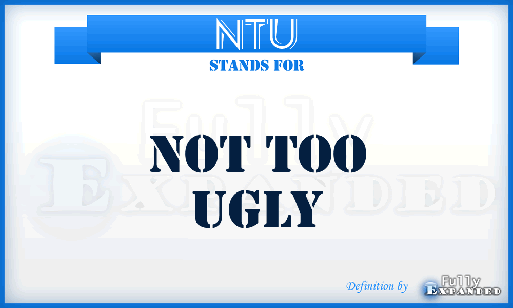 NTU - Not Too Ugly