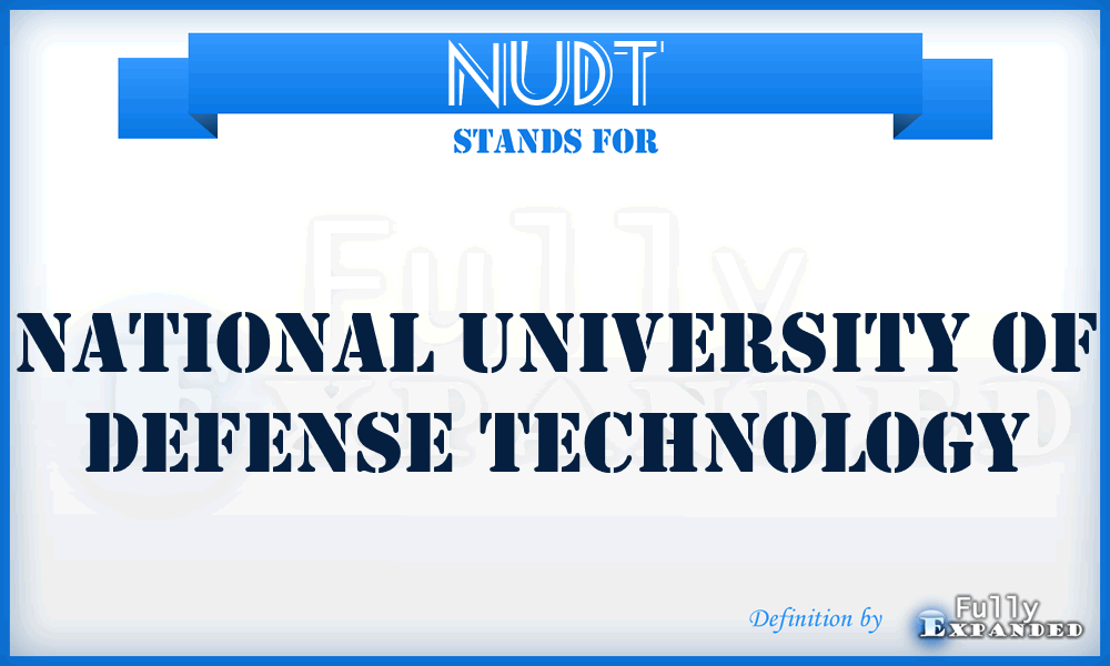 NUDT - National University of Defense Technology