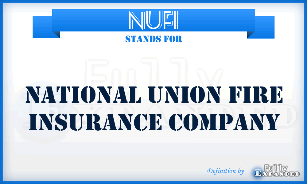 NUFI - National Union Fire Insurance Company