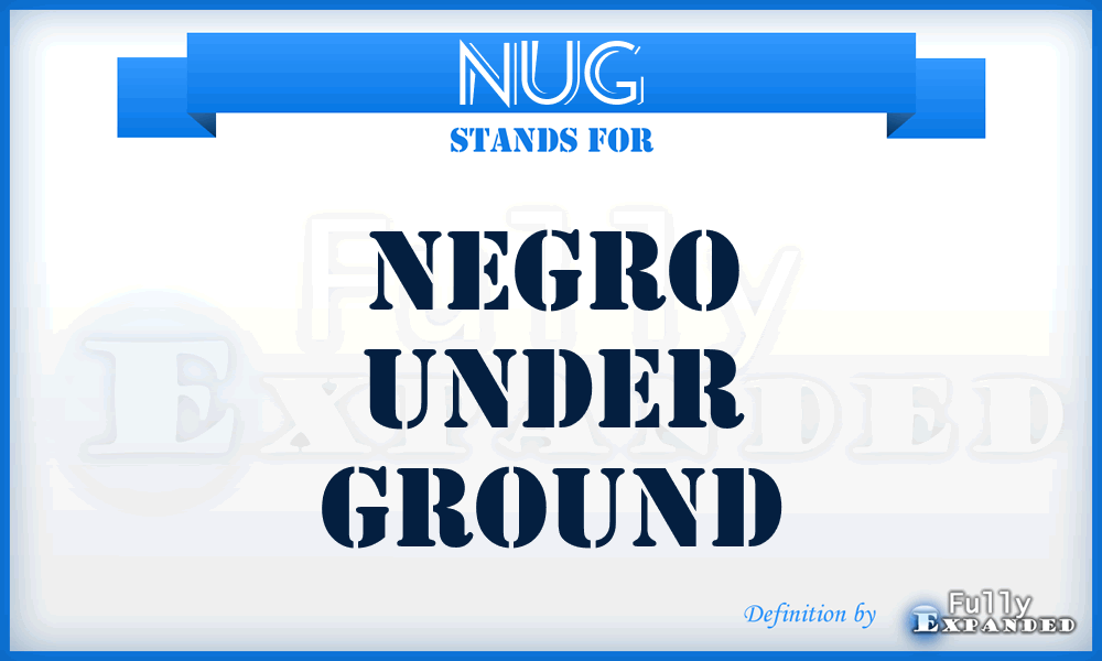 NUG - Negro Under Ground