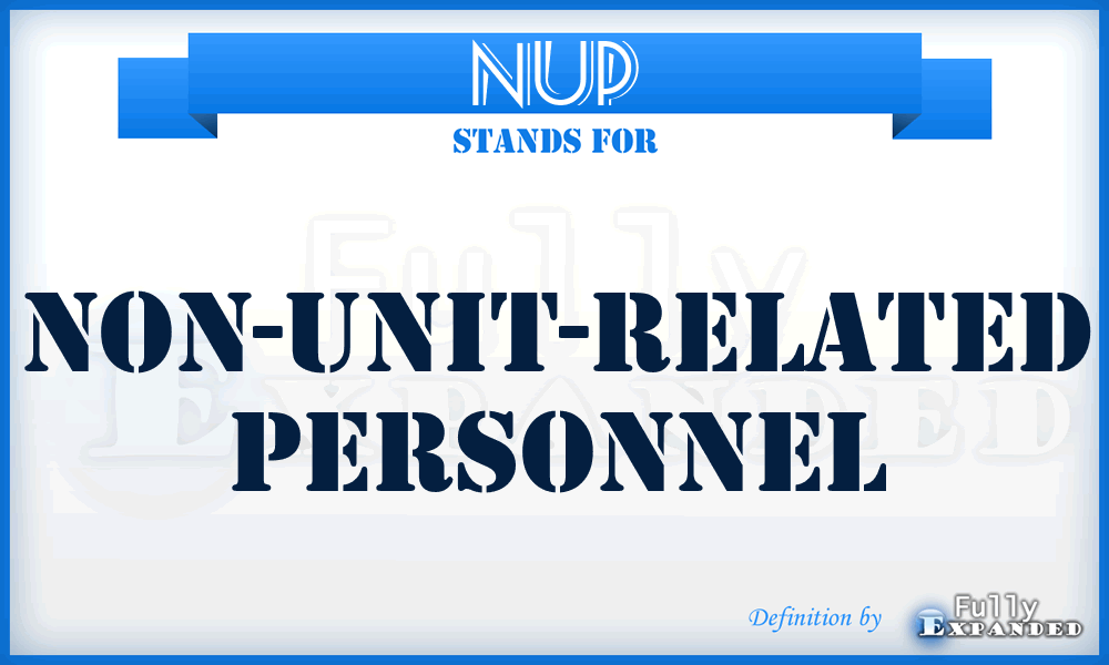 NUP - non-unit-related personnel