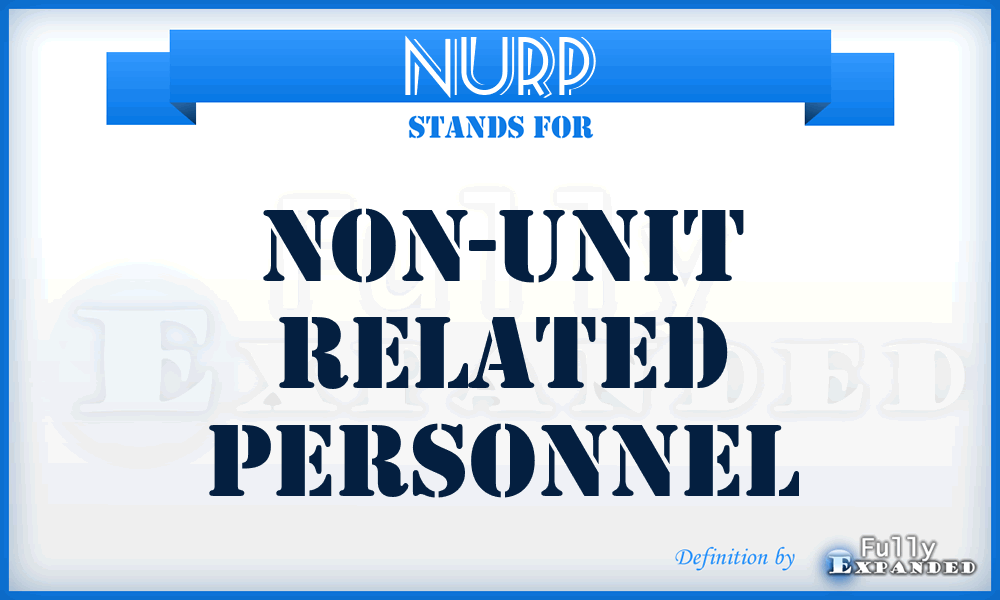 NURP - non-unit related personnel