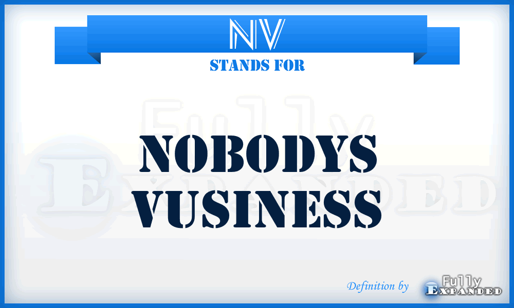 NV - Nobodys Vusiness