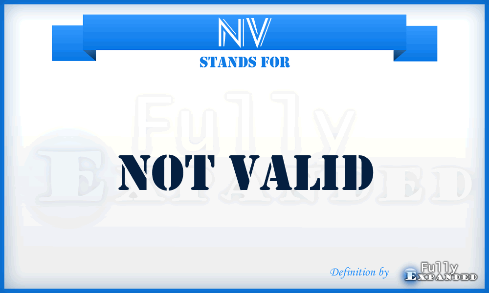 NV - Not Valid