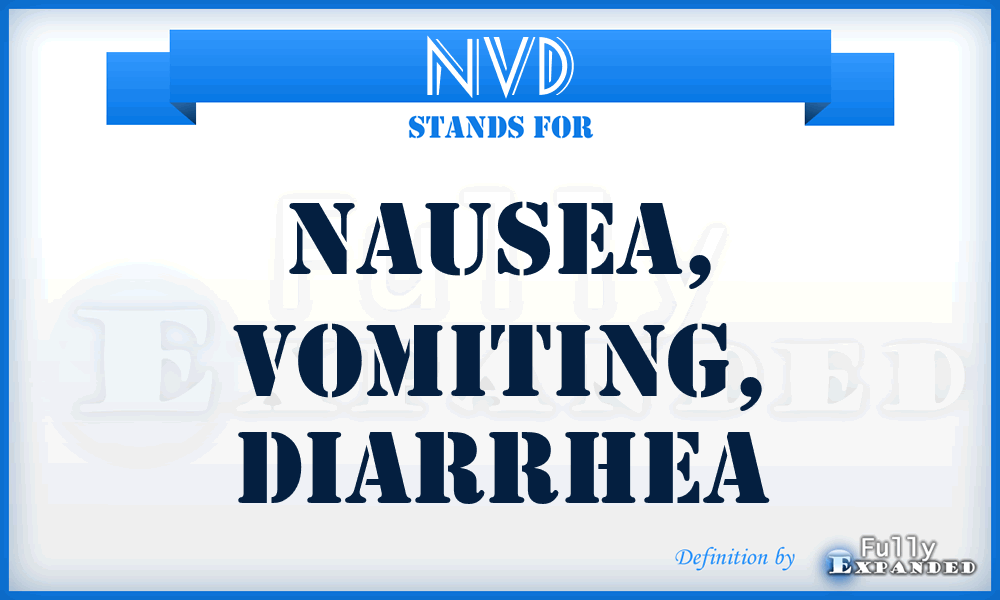 NVD - Nausea, Vomiting, Diarrhea