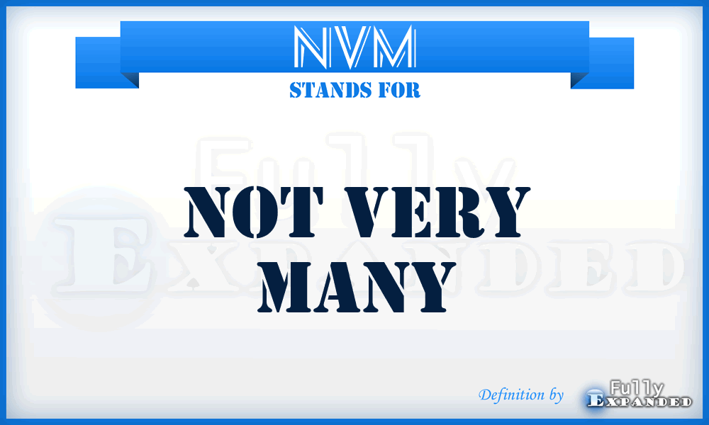 NVM - Not Very Many
