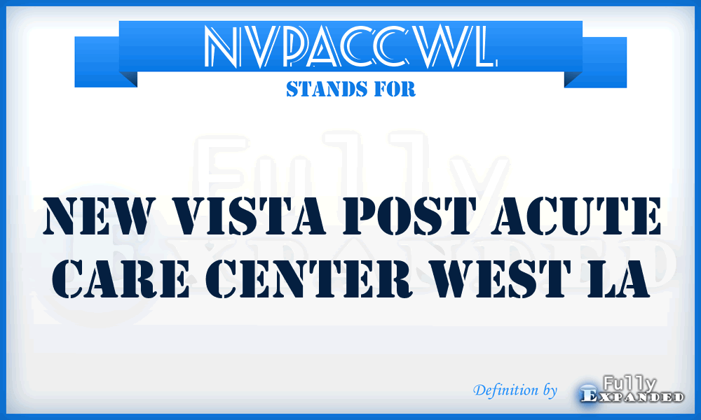 NVPACCWL - New Vista Post Acute Care Center West La