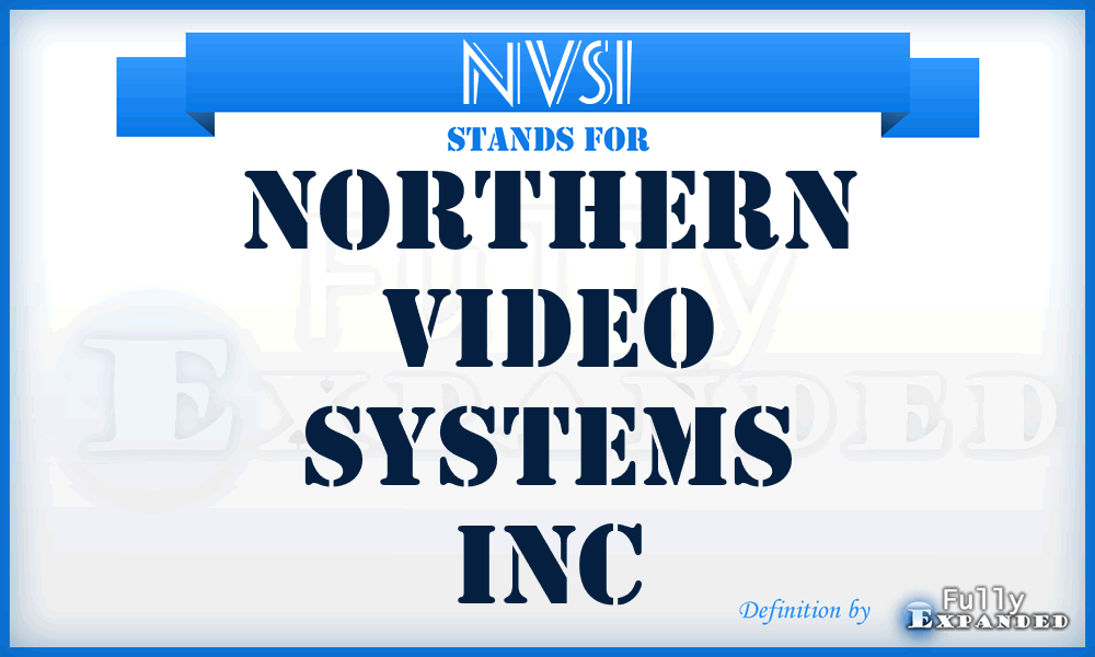 NVSI - Northern Video Systems Inc