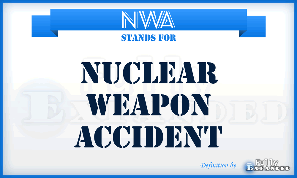 NWA - Nuclear Weapon Accident