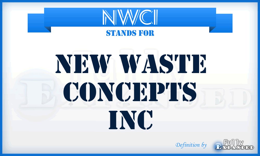NWCI - New Waste Concepts Inc