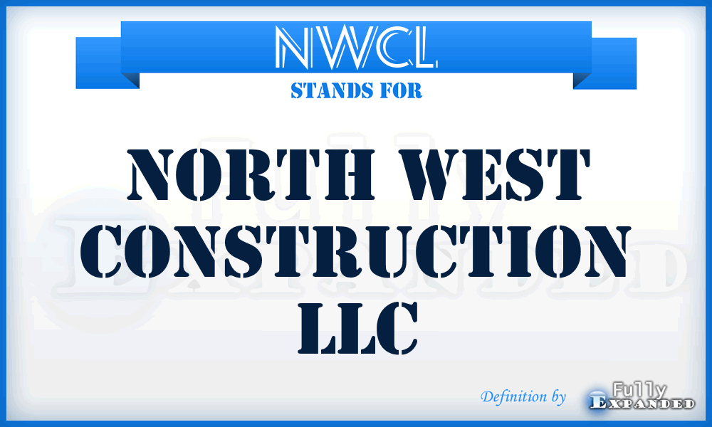 NWCL - North West Construction LLC