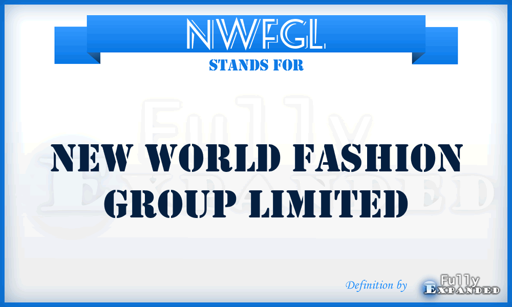 NWFGL - New World Fashion Group Limited