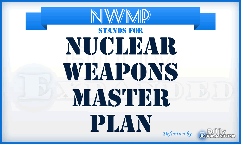 NWMP - nuclear weapons master plan