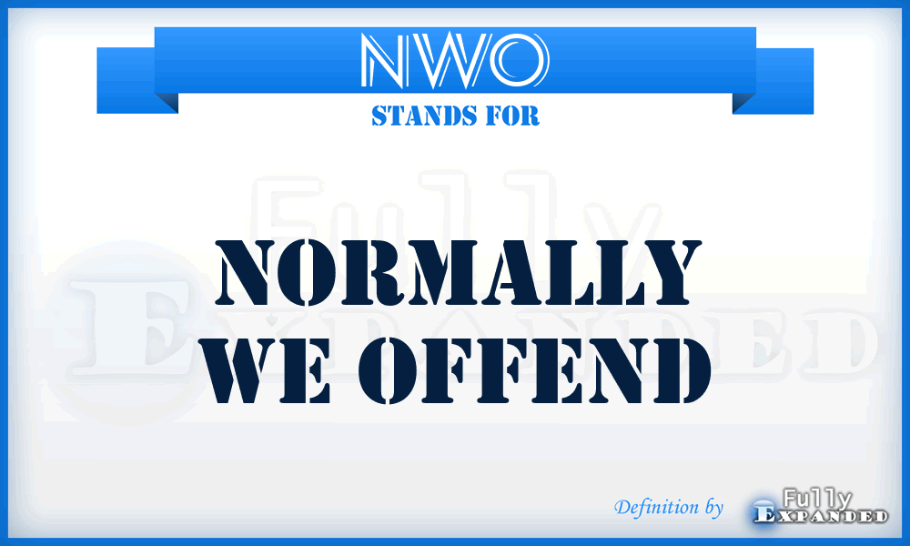NWO - Normally We Offend