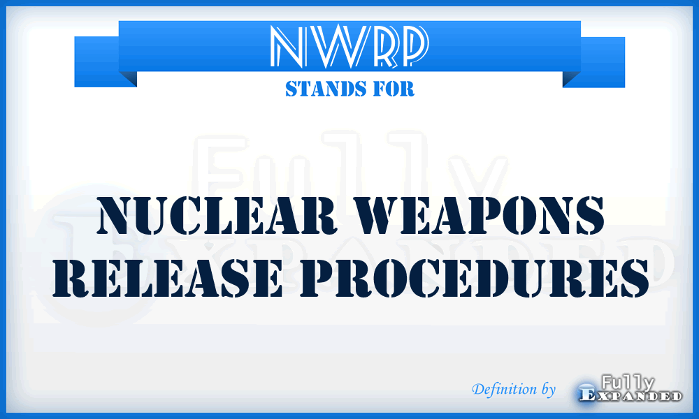 NWRP - nuclear weapons release procedures