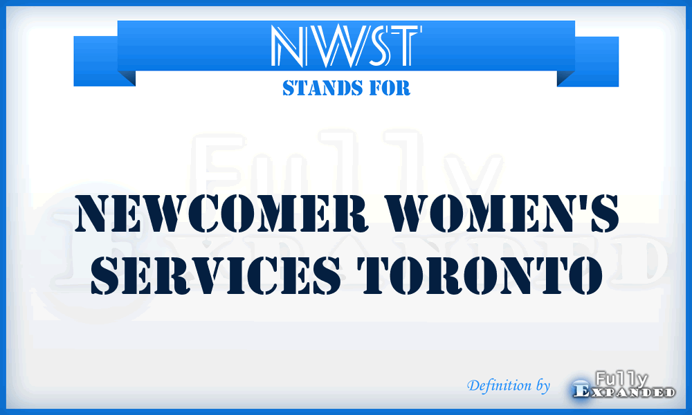 NWST - Newcomer Women's Services Toronto