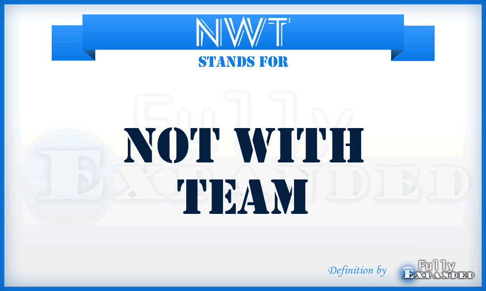 NWT - Not with Team