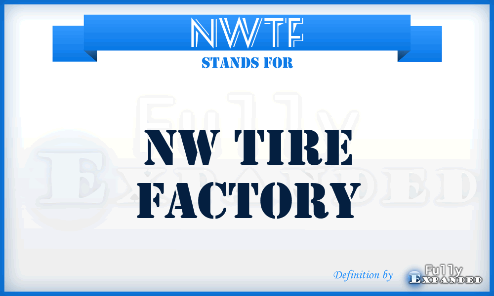 NWTF - NW Tire Factory