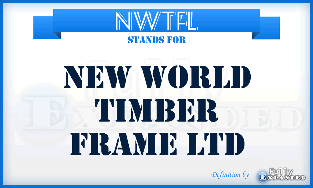NWTFL - New World Timber Frame Ltd