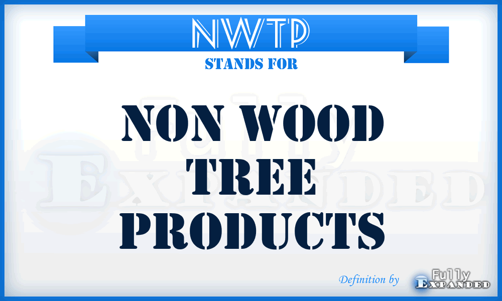 NWTP - Non Wood Tree Products