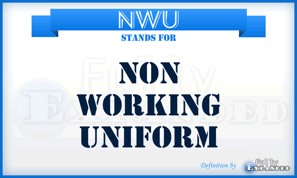 NWU - non working uniform