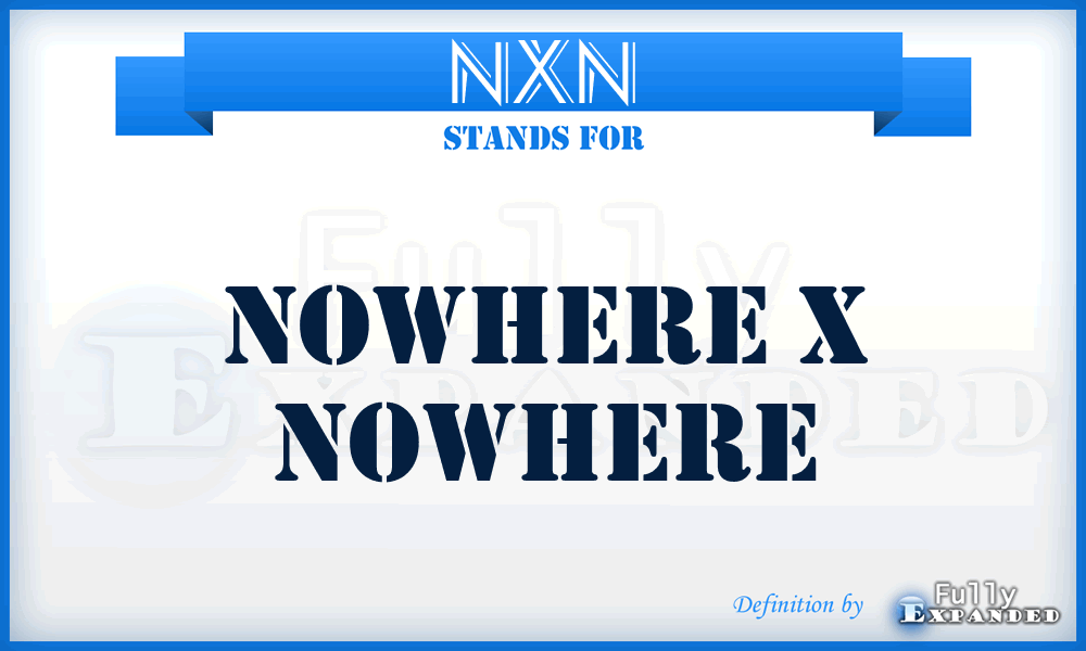 NXN - Nowhere X Nowhere