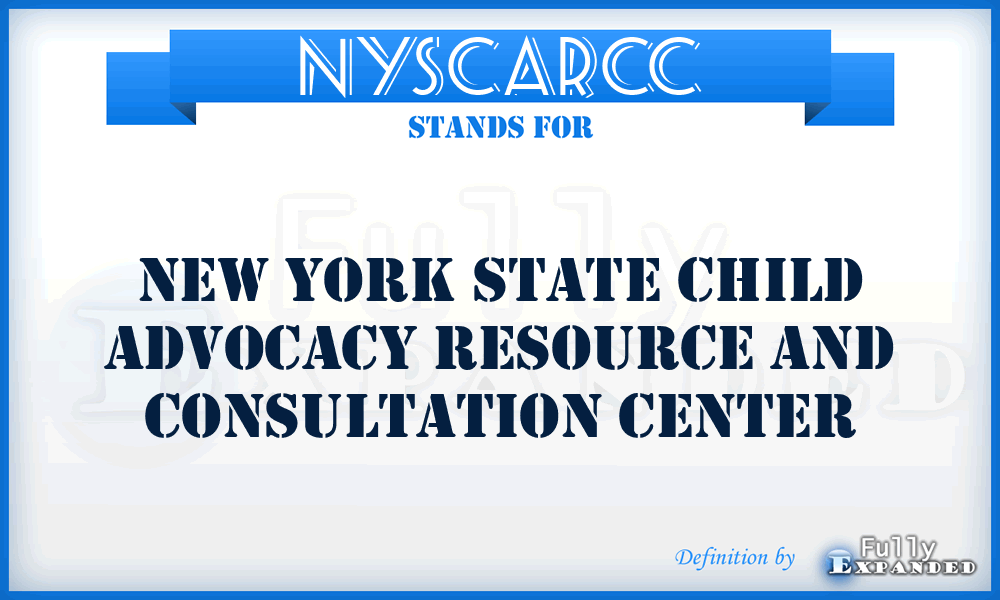 NYSCARCC - New York State Child Advocacy Resource and Consultation Center