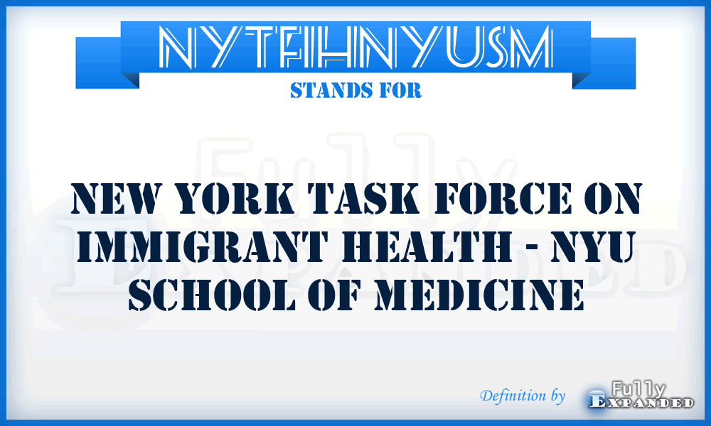 NYTFIHNYUSM - New York Task Force on Immigrant Health - NYU School of Medicine