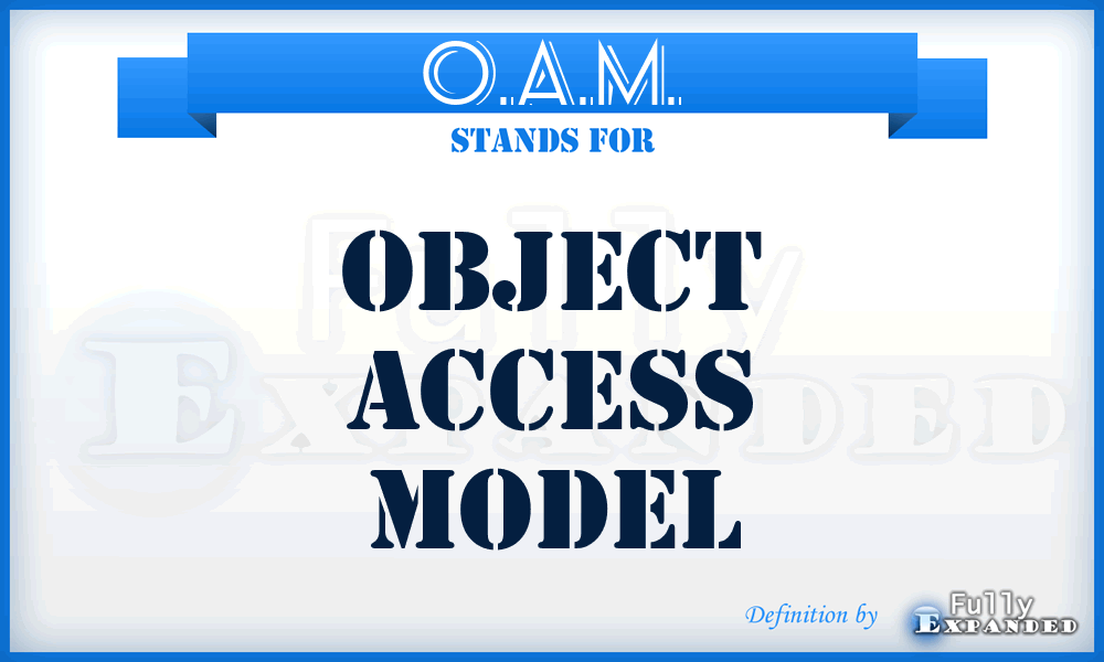 O.A.M. - Object Access Model