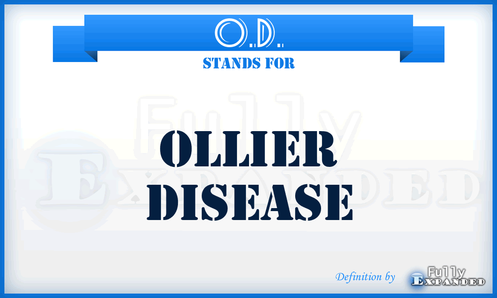 O.D. - Ollier disease