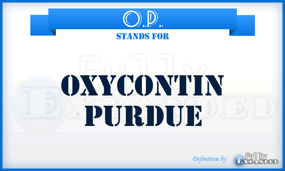 O.P. - Oxycontin Purdue