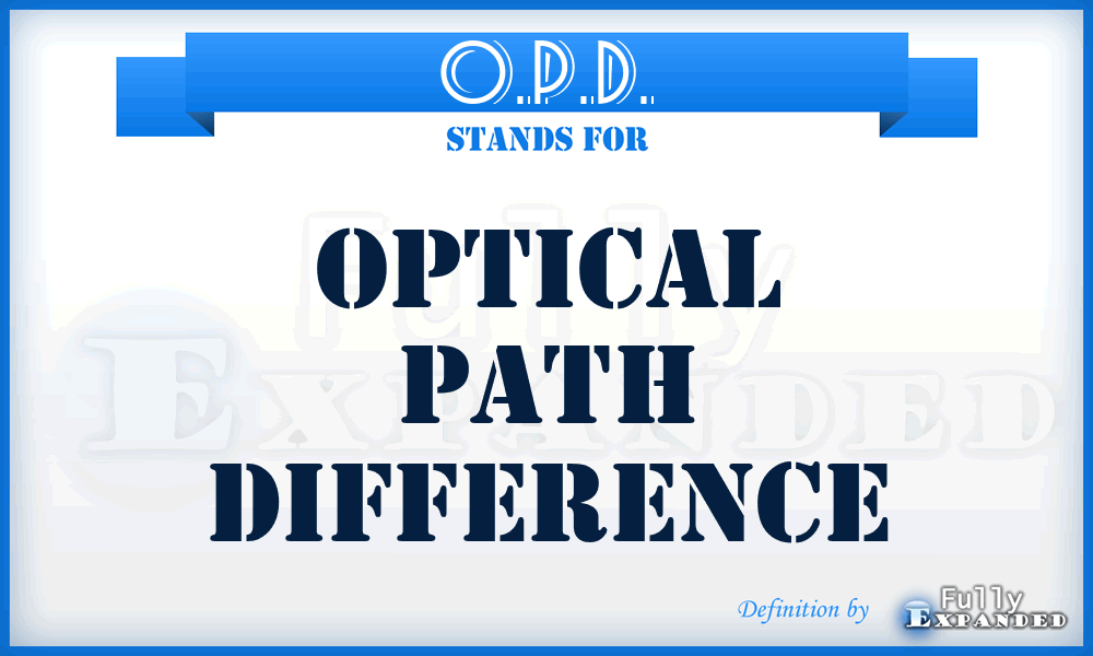 O.P.D. - Optical Path Difference